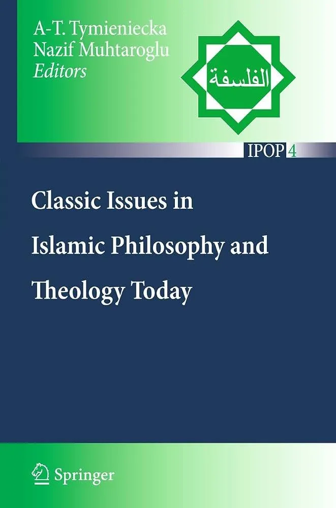 Classic Issues in Islamic Philosophy and Theology Today — Springer